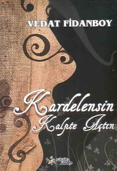Kardelensin Kalpte Açtın - Vedat Fidanboy