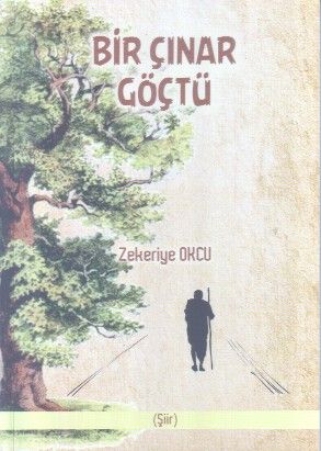 Bir Çınar Göçtü - Zekeriya Okcu