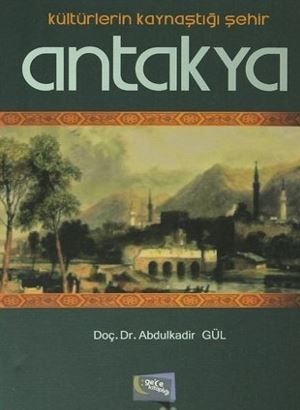 Kültürlerin Kaynaştığı Şehir - Antakya