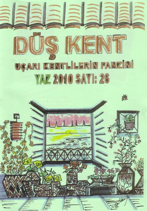 DÜŞ KENT (UÇARI KENTLİLERİN FANZİNİ) YAZ 2010 SAYI: 26