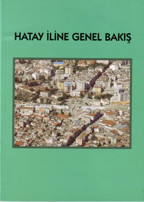 HATAY İLİNE GENEL BAKIŞ (MART 2007)