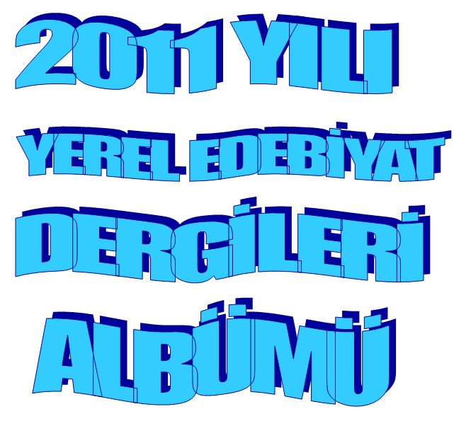 2011 yılı Türkiye Yerel Edebiyat Dergileri Albümü için çağrımızdır.