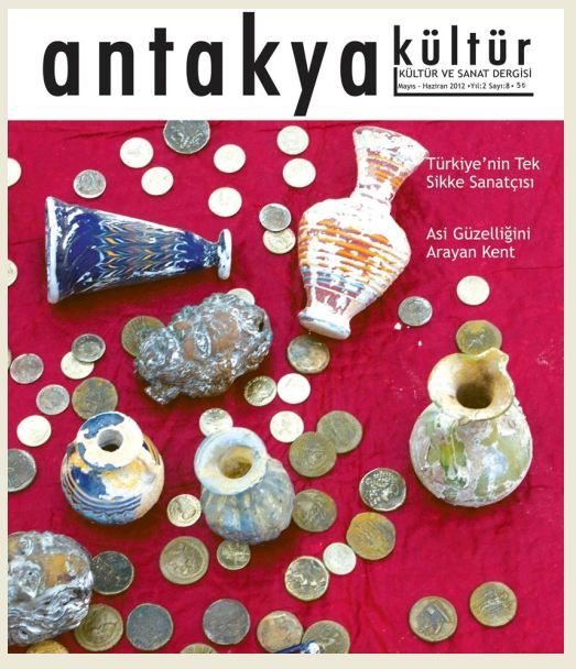 ANTAKYA KÜLTÜR VE SANAT DERGİSİ - SAYI 8 - MAYIS HAZİRAN 2012