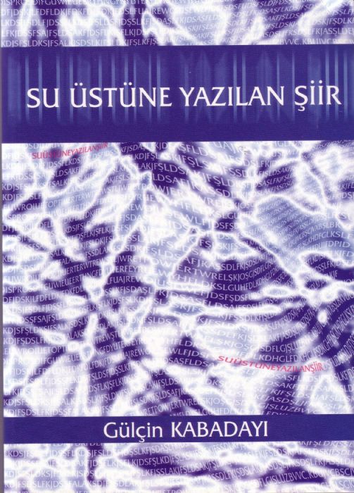 SU ÜSTÜNE YAZILAN ŞİİR - GÜLÇİN KABADAYI