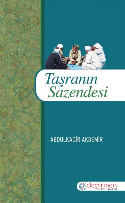 TAŞRANIN SAZENDESİ - Abdulkadir Akdemir