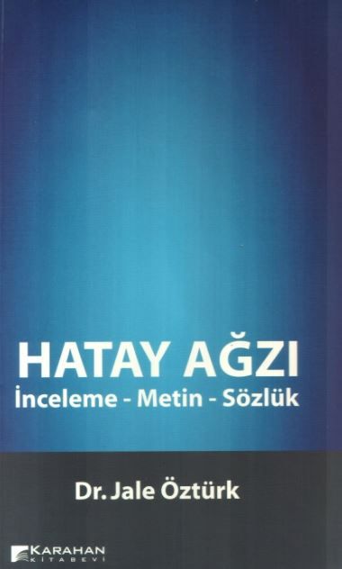 HATAY AĞZI - İnceleme Metin Sözlük
