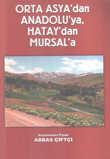 Orta Asya'dan Anadolu'ya Hatay'dan mursal'a