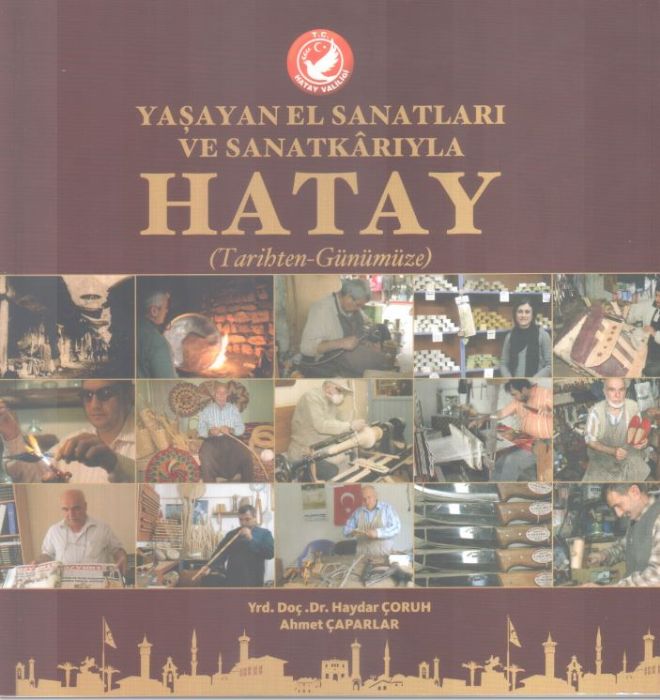 YAŞAYAN EL SANATLARI VE SANATKARLARIYLA HATAY