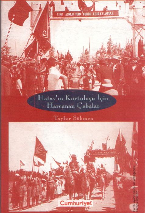 HATAY'IN KURTULUŞU İÇİN HARCANAN ÇABALAR