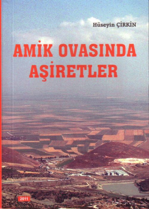 AMİK OVASINDA AŞİRETLER - HÜSEYİN ÇİRKİN
