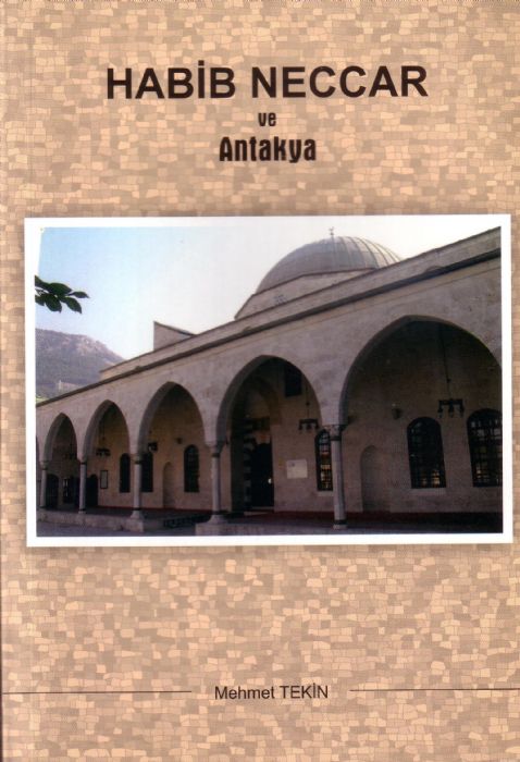 HABİB NECCAR VE ANTAKYA - MEHMET TEKİN