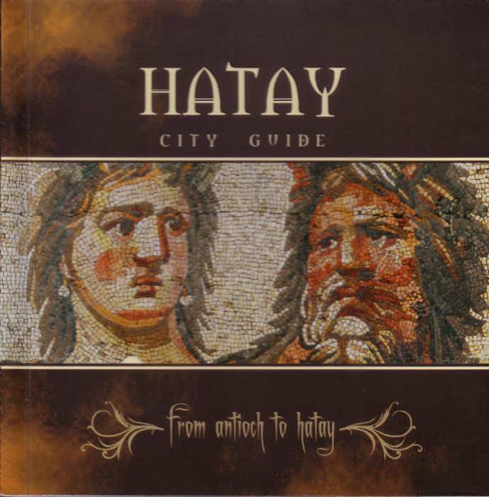 HATAY CITY GUIDE - FROM ANTIOCH TO HATAY