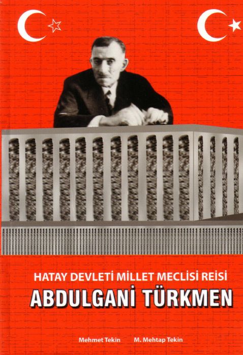 HATAY DEVLETİ MİLLET MECLİSİ REİSİ ABDULGANİ TÜRKMEN - MEHMET TEKİN  M. MEHTAP TEKİN
