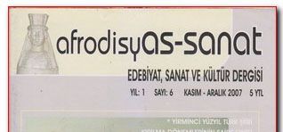 AFRODİSYAS SANAT DERGİSİ - SAYI 6 - KASIM ARALIK 2007