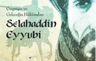 Geçmişin ve Geleceğin Hükümdarı Selahaddin Eyyubi