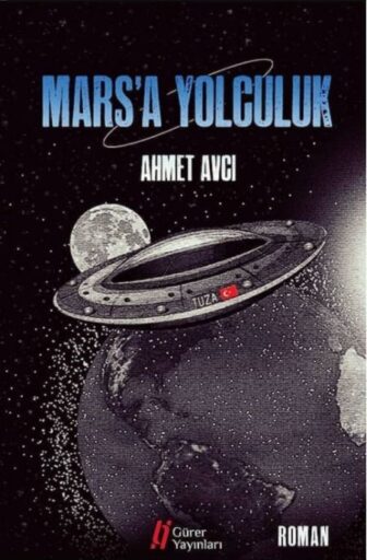 Kitap: MARS’A YOLCULUK Ahmet AVCI / Gürer Yayınları