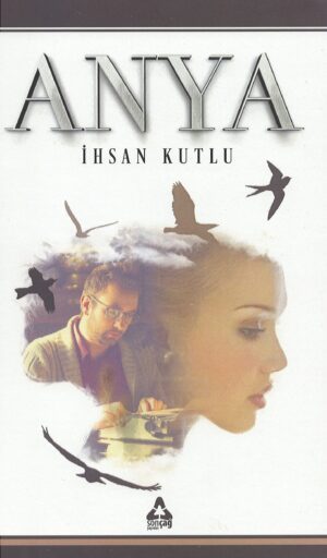 Anya, İhsan Kutlu