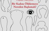 Bir Kadını Öldürmeye Nereden Başlamalı, Hatice Meryem