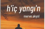 Merve Akyol, H'iç Y'angın