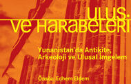 Ulus ve Harabeleri Yunanistan'da Antikite, Arkeoloji ve Ulusal İmgelem Yannis Hamilakis