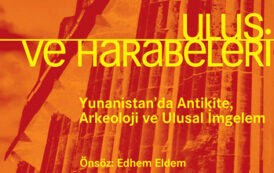 Ulus ve Harabeleri Yunanistan'da Antikite, Arkeoloji ve Ulusal İmgelem Yannis Hamilakis