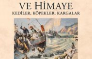 Osmanlı‘dan Erken Cumhuriyet‘e Hayvan Katliamları ve Himaye Kediler, Köpekler, Kargalar